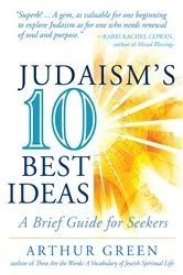 Book cover of Judaism's Ten Best Ideas by Arthur Green