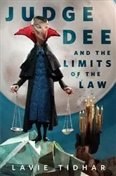 Book cover of Judge Dee and the Limits of the Law by Lavie Tidhar