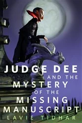Book cover of Judge Dee and the Mystery of the Missing Manuscript by Lavie Tidhar