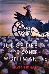 Book cover of Judge Dee and the Poisoner of Montmartre by Lavie Tidhar