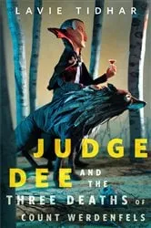 Book cover of Judge Dee and the Three Deaths of Count Werdenfels by Lavie Tidhar