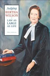 Book cover of Judging Bertha Wilson by Ellen Anderson