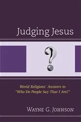 Book cover of Judging Jesus by Wayne G. Johnson