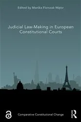 Book cover of Judicial Law-Making in European Constitutional Courts by Monika Florczak-Wątor