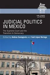 Book cover of Judicial Politics in Mexico by Andrea Castagnola