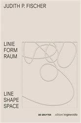 Book cover of Judith P. Fischer – Linie Form Raum / Line Shape Space by Theresia Hauenfels