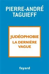 Book cover of Judéophobie, la dernière vague by Pierre-André Taguieff
