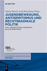 Book cover of Jugendbewegung, Antisemitismus und rechtsradikale Politik by Gideon Botsch