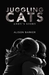 Book cover of Juggling Cats by Alison Barker