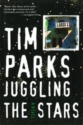 Book cover of Juggling the Stars by Tim Parks
