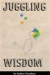 Book cover of Juggling Wisdom by Andrew Giordano