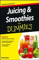 Book cover of Juicing and Smoothies For Dummies by Pat Crocker