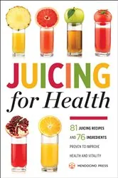 Book cover of Juicing for Health by Mendocino Press