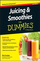 Book cover of Juicing & Smoothies For Dummies (2nd ed.) by Pat Crocker