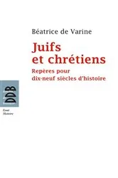 Book cover of Juifs et chrétiens by Béatrice de Varine