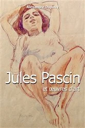 Book cover of Jules Pascin et œuvres d'art by Alexandre Dupouy