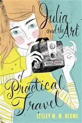 Book cover of Julia and the Art of Practical Travel by Lesley M. M. Blume