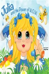 Book cover of Julia and the Power of W.O.W. by Kathy Marie Kuser