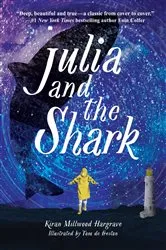 Book cover of Julia and the Shark by Kiran Millwood Hargrave