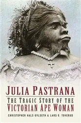 Book cover of Julia Pastrana by Christopher Hals Gylseth