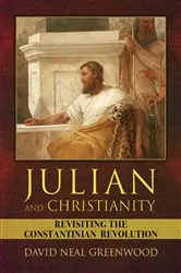 Book cover of Julian and Christianity by David Neal Greenwood