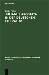 Book cover of Julianus Apostata in der deutschen Literatur by Käthe Philip