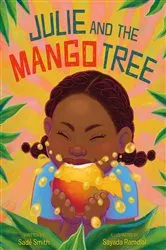 Book cover of Julie and the Mango Tree by Sadé Smith