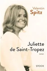 Book cover of Juliette de Saint-Tropez by Valentin Spitz