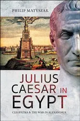 Book cover of Julius Caesar in Egypt by Philip Matyszak