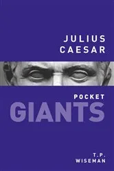 Book cover of Julius Caesar: pocket GIANTS by T.P. Wiseman