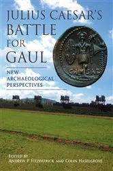 Book cover of Julius Caesar’s Battle for Gaul by Andrew P. Fitzpatrick