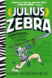 Book cover of Julius Zebra: Commotion in Ancient China! by Gary Northfield
