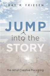Book cover of Jump into the Story by Ray R. Friesen