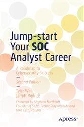 Book cover of Jump-start Your SOC Analyst Career (2nd ed.) by Tyler Wall