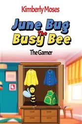 Book cover of June Bug The Busy Bee by Kimberly Moses