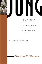Book cover of Jung and the Jungians on Myth by Steven Walker