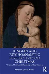 Book cover of Jungian and Psychoanalytic Perspectives on Christmas by Kendrick Lyddon Norris