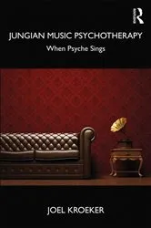 Book cover of Jungian Music Psychotherapy by Joel Kroeker