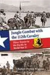 Book cover of Jungle Combat with the 112th Cavalry by Robert Peyton Wiggins
