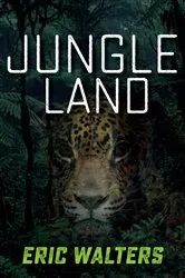 Book cover of Jungle Land by Eric Walters