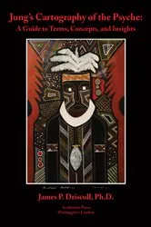 Book cover of Jung’s cartography of the psyche by James P. Driscoll