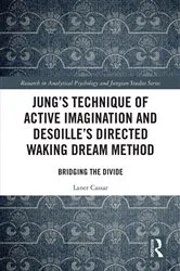 Book cover of Jung's Technique of Active Imagination and Desoille's Directed Waking Dream Method by Laner Cassar