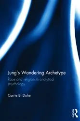 Book cover of Jung's Wandering Archetype by Carrie B. Dohe