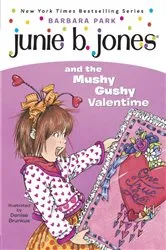 Book cover of Junie B. Jones #14: Junie B. Jones and the Mushy Gushy Valentime by Barbara Park