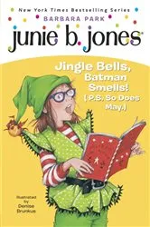 Book cover of Junie B. Jones #25: Jingle Bells, Batman Smells! (P.S. So Does May.) by Barbara Park