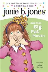Book cover of Junie B. Jones #3: Junie B. Jones and Her Big Fat Mouth by Barbara Park