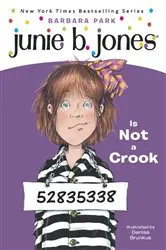 Book cover of Junie B. Jones #9: Junie B. Jones Is Not a Crook by Barbara Park