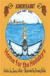 Book cover of Junior Rabbit Home for the Holidays by Jenny White