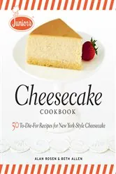Book cover of Junior's Cheesecake Cookbook by Alan Rosen