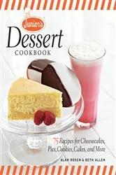 Book cover of Junior's Dessert Cookbook by Alan Rosen